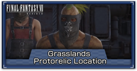 FF7 Rebirth - Grasslands Protorelic Location