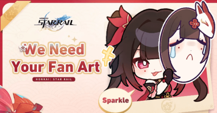 Honkai Star Rail - Sparkle Fan Art Contest - We Need Your Fan Art