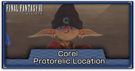 FF7 Rebirth - Corel Protorelic Location