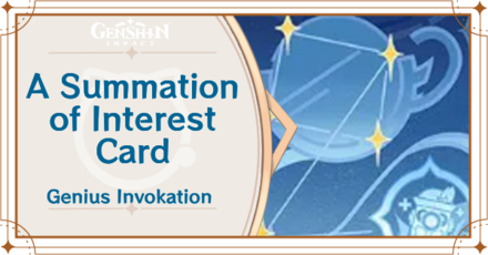 Genshin Impact - A Summation of Interest Card Guide