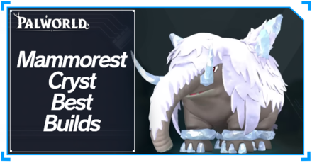 Palworld - Mammorest Cryst Best Builds Top Banner
