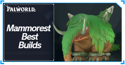 Palworld - Mammorest Best Builds Top Banner