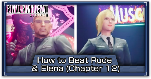 FF7 Rebirth - Rude and Elena Chapter 12 Hard Mode Guide