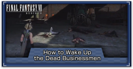 FF7 Rebirth - How to Wake Up the Dead Businessmen