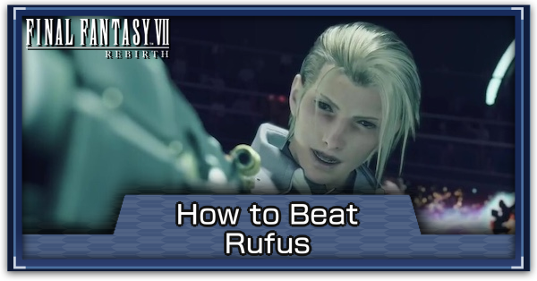 FF7 Rebirth - Rufus Hard Mode Guide