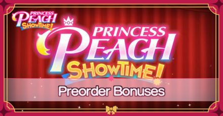 Princess Peach: Showtime! - Preorder Bonuses