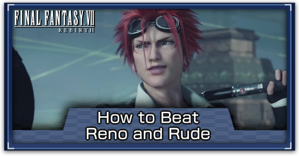 FF7 Rebirth - Reno and Rude Hard Mode Guide