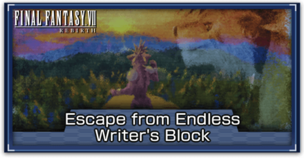 FF7 Rebirth - Escape from Endless Writer