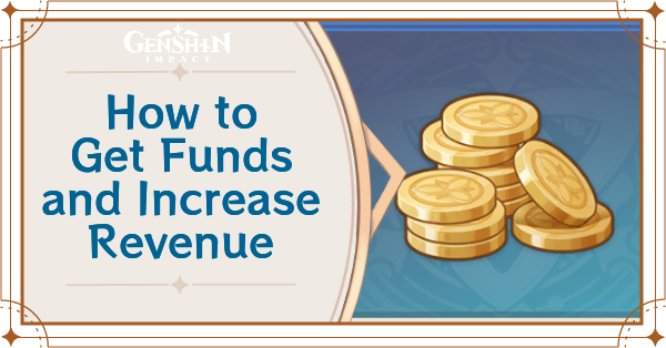 Genshin Impact How to Get Funds and Increase Revenue