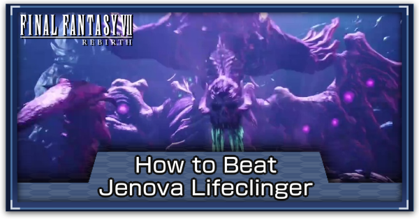FF7 Rebirth - Jenova Lifeclinger Hard Mode Guide