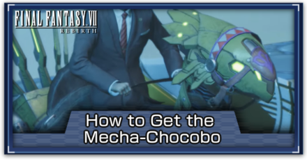 FF7 Rebirth - How to Get the Mecha Chocobo
