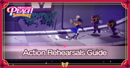 Princess Peach Showtime - Action Rehearsals Guide
