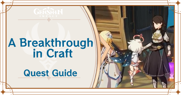 Genshin Impact - A Breakthrough in Craft Quest Guide
