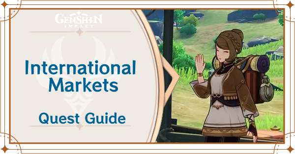 Genshin Impact - International Markets Quest Guide