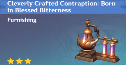 Genshin Impact - How to Get Cleverly Crafted Contraption: Born in Blessed Bitterness Furnishing