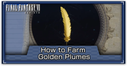 FF7 Rebirth - How to Farm Golden Plumes