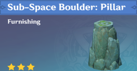 Genshin Impact - How to Get Sub-Space Boulder: Pillar Furnishing