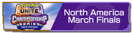 Pokemon UNITE - March Finals 2024 (NA) Partial Banner.png