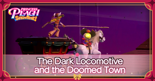 Princess Peach Showtime - The Dark Locomotive & the Doomed Town Banner