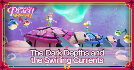 Princess Peach Showtime - The Dark Depths & the Swirling Currents Walkthrough Banner.png