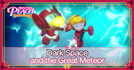 Princess Peach Showtime - Dark Space and the Great Meteor Walkthrough Banner.png