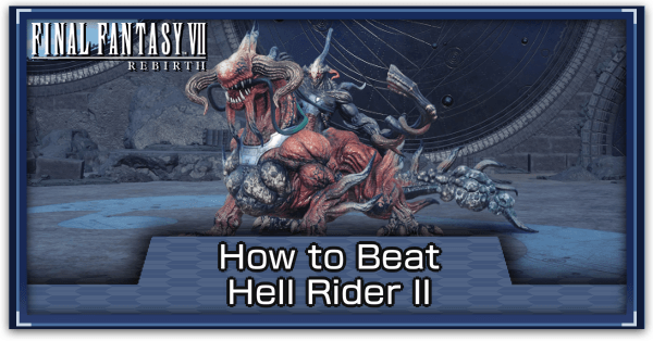 FF7 Rebirth - Hell Rider II Hard Mode Guide