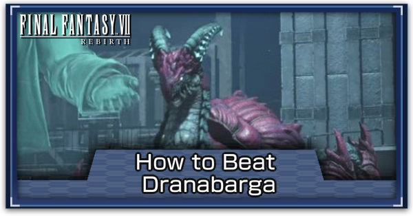 FF7 Rebirth - Dranabarga Hard Mode Guide