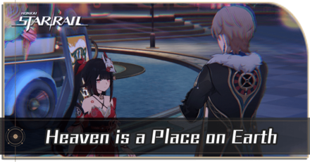 Honkai Star Rail - Heaven is a Place on Earth
