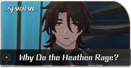Honkai Star Rail - Why Do the Heathen Rage