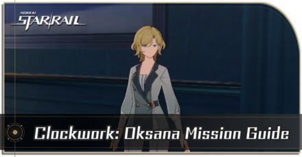 Honkai Star Rail - Clockwork Oksana Mission Guide