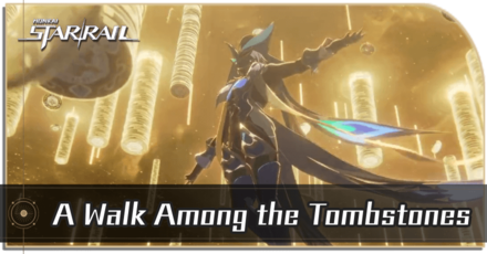 Honkai Star Rail - A Walk Among the Tombstones