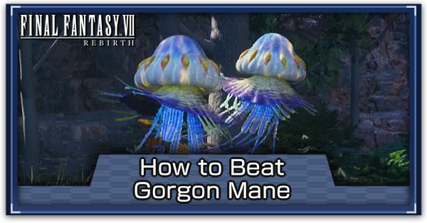 FF7 Rebirth - How to Beat Gorgon Mane