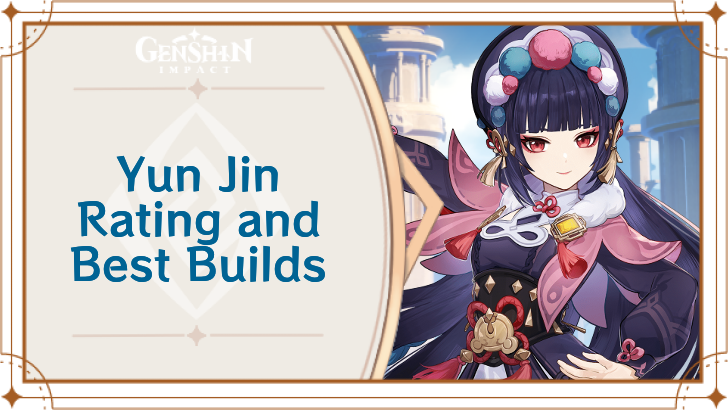 Genshin Impact - Yun Jin Rating and Best Builds.png