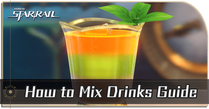 Honkai Star Rail - How to Mix Drinks and Free Mixing Guide