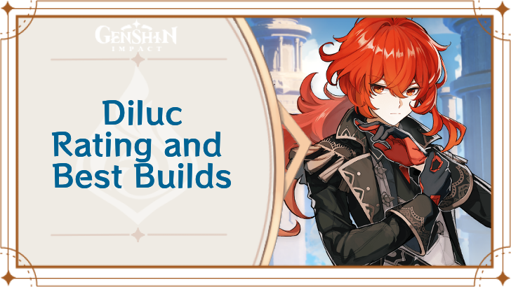 Genshin Impact - Diluc Rating and Best Builds