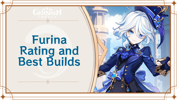 Furina Rating and Best Builds | Genshin Impact｜Game8