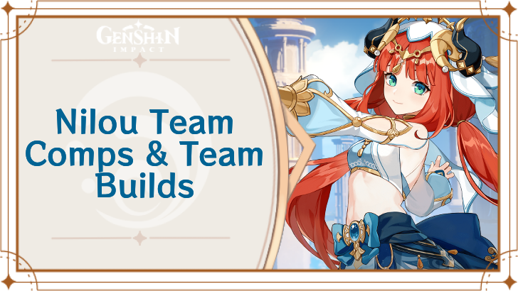 Genshin - Nilou Best Team Comps