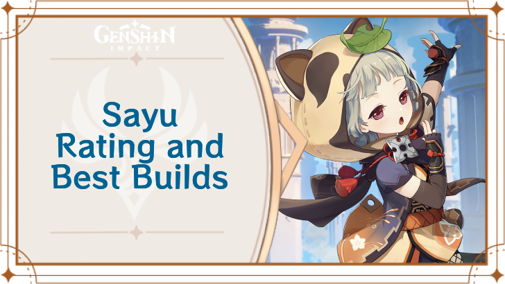 Genshin Impact - Sayu Rating and Best Builds