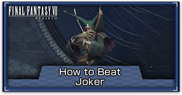 FF7 Rebirth - Joker Hard Mode Guide