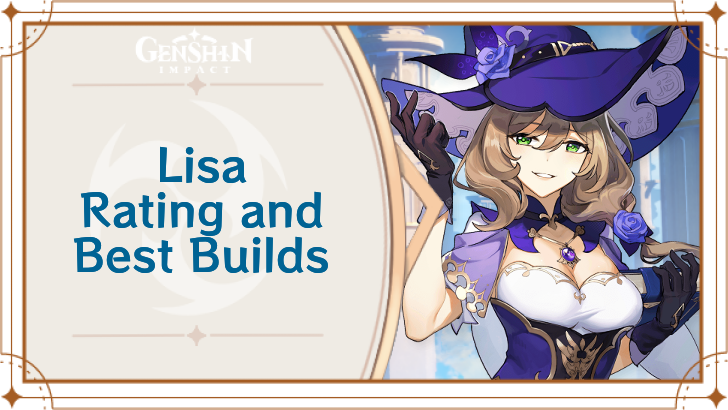 Lisa Rating and Best Builds | Genshin Impact｜Game8