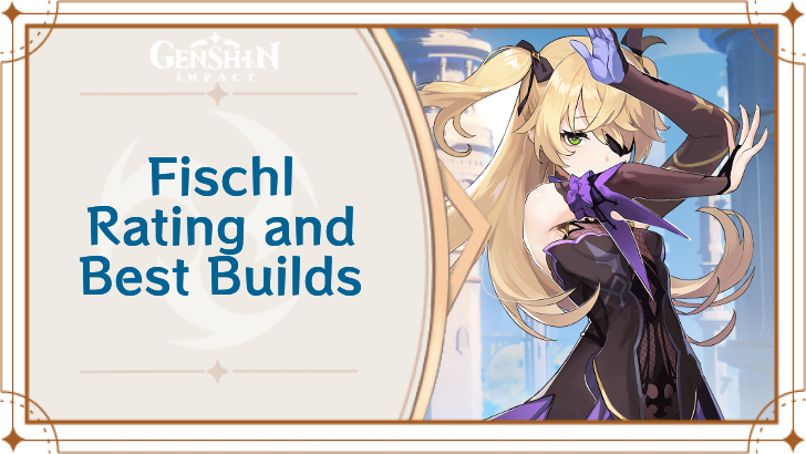 Genshin Impact - Fischl Rating and Best Builds