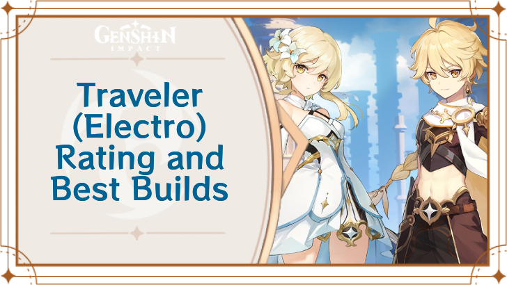 Genshin Impact - Traveler (Electro) Rating and Best Builds