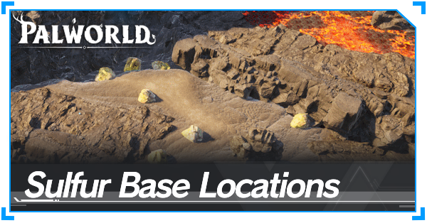 Palworld - Best Sulfur Base Locations Banner