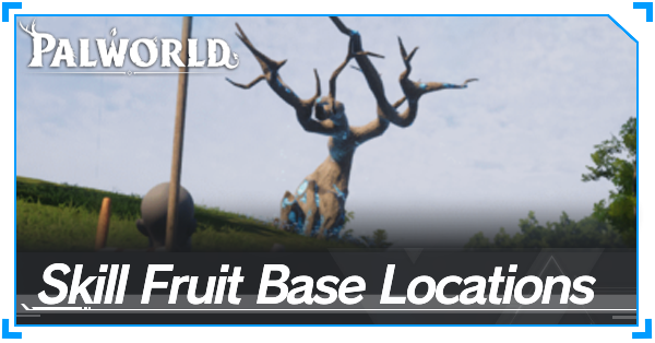 Palworld - Best Skill Fruit Base Locations Banner