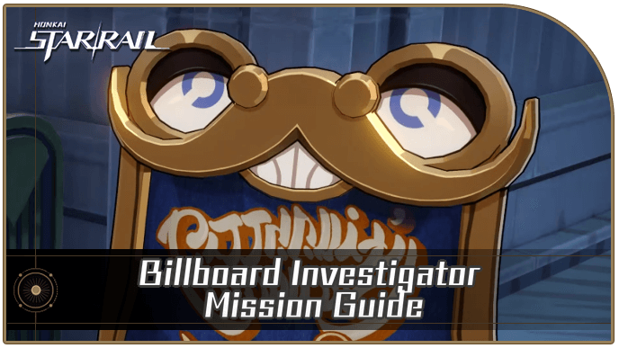 Honkai Star Rail - Billboard Investigator Hidden Mission Guide
