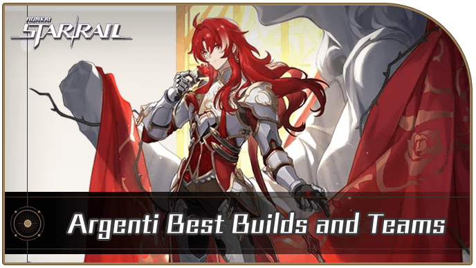 Honkai Star Rail - Argenti Best Builds and Teams