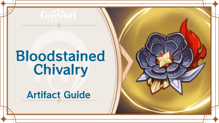 Genshi Impact - Bloodstained Chivalry Artifact Set Effects and Best Characters