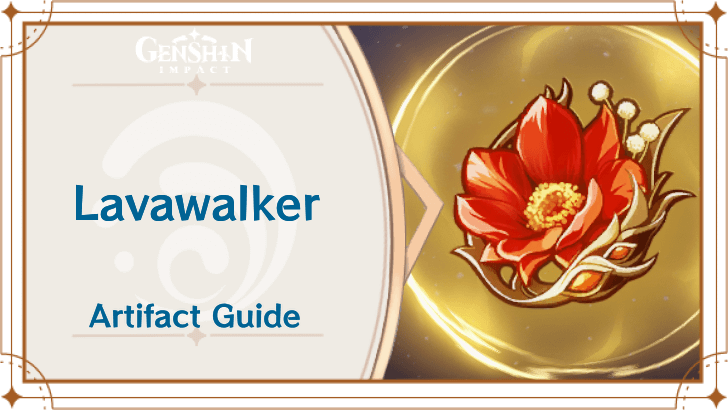 Genshin Impact - Lavawalker Artifact Set Effects and Best Characters