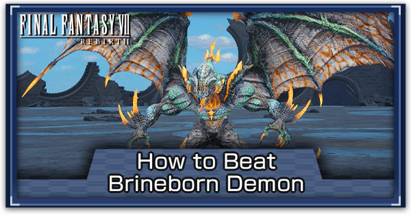 FF7 Rebirth - How to Beat Brineborn Demon