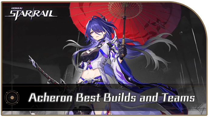 Honkai Star Rail - Acheron Best Builds and Teams
